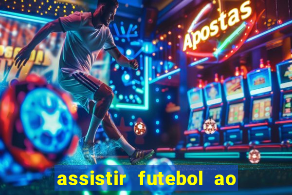 assistir futebol ao vivo multi multicanal