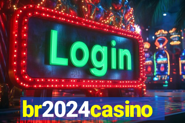 br2024casino