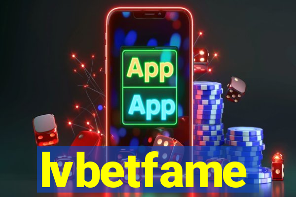 lvbetfame