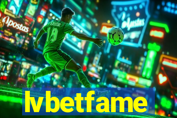 lvbetfame