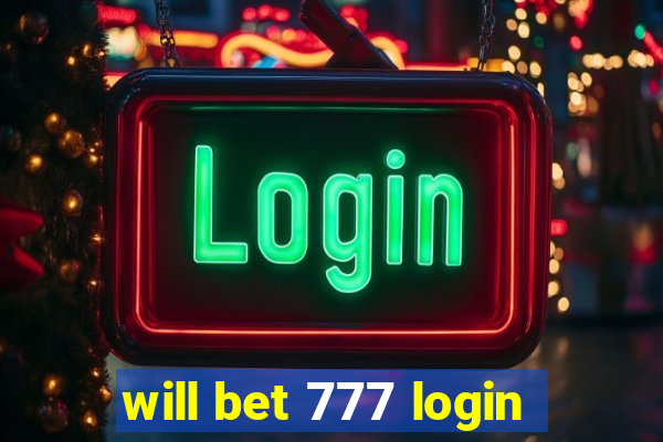 will bet 777 login