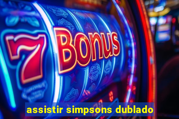 assistir simpsons dublado