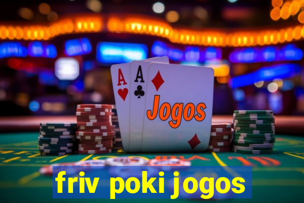 friv poki jogos