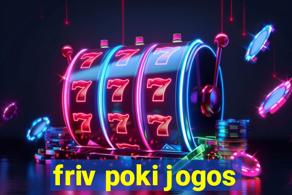 friv poki jogos