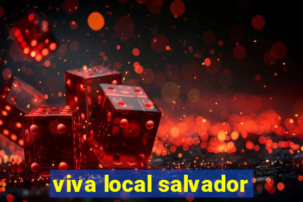 viva local salvador