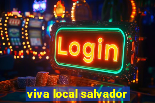 viva local salvador