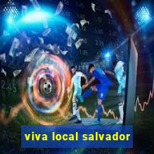 viva local salvador