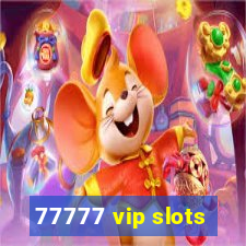 77777 vip slots