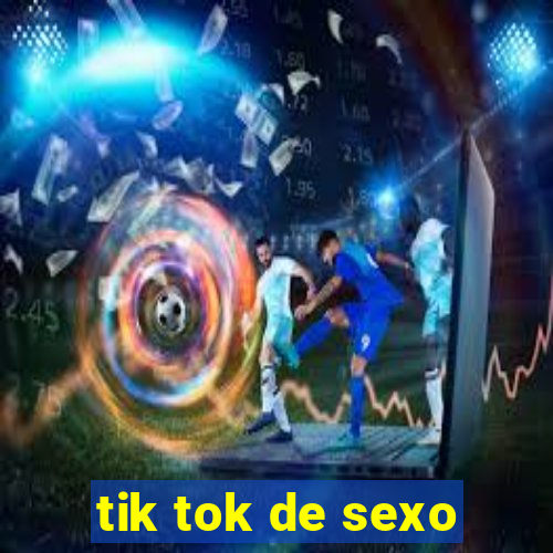 tik tok de sexo