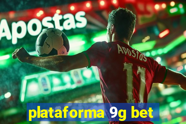 plataforma 9g bet