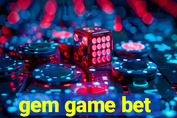 gem game bet