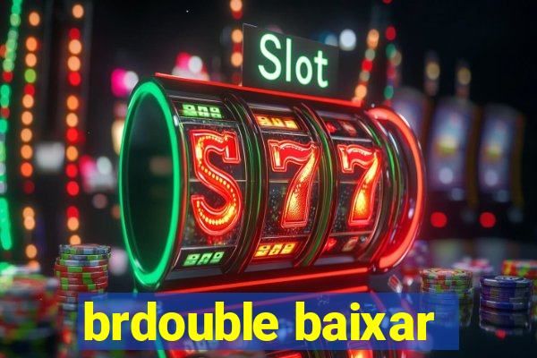 brdouble baixar