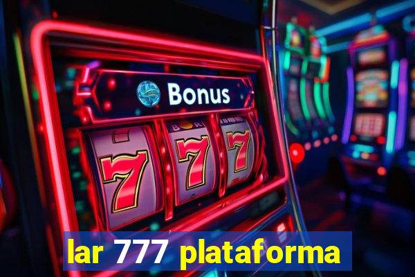 lar 777 plataforma