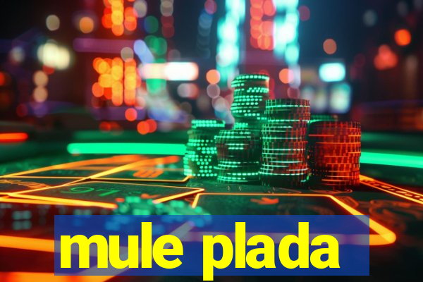 mule plada