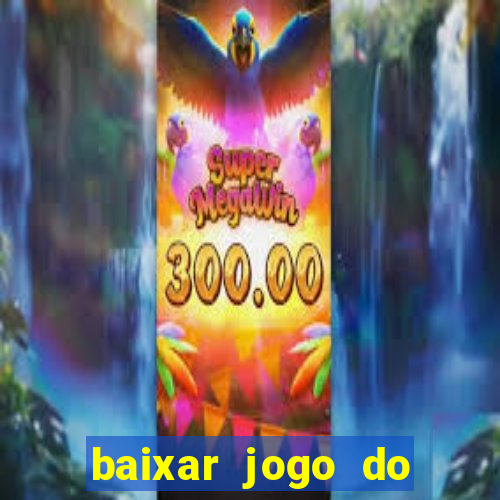 baixar jogo do tigrinho plataforma nova