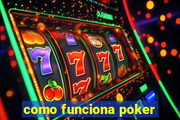 como funciona poker