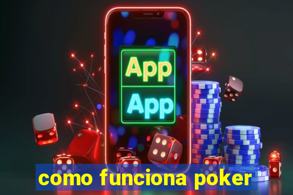 como funciona poker