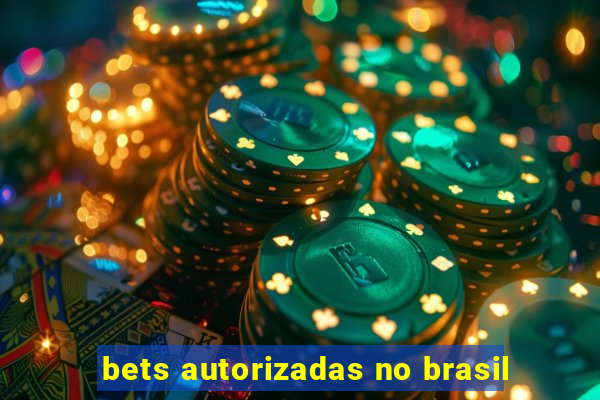 bets autorizadas no brasil