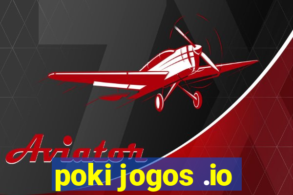 poki jogos .io