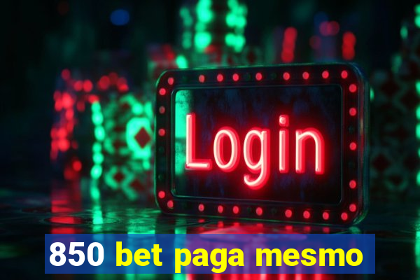 850 bet paga mesmo