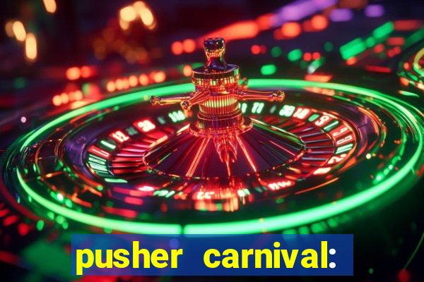 pusher carnival: coin master