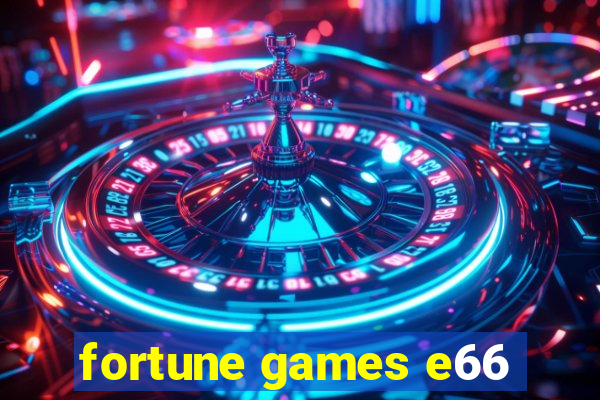 fortune games e66