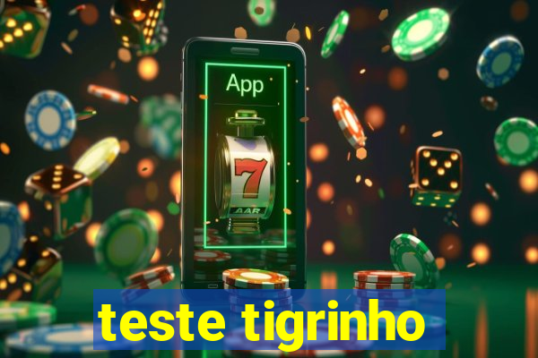 teste tigrinho