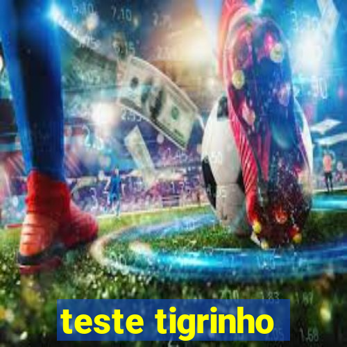 teste tigrinho