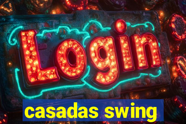 casadas swing