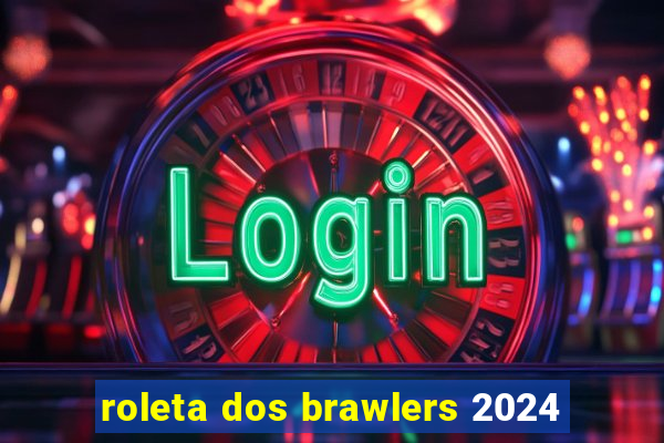 roleta dos brawlers 2024