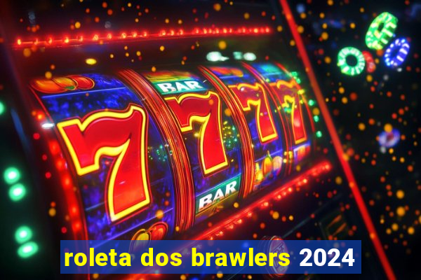 roleta dos brawlers 2024