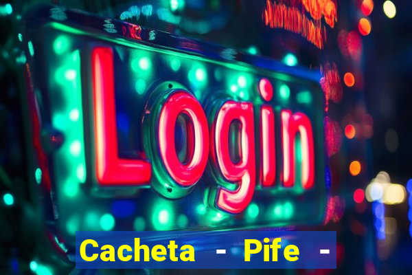 Cacheta - Pife - Jogo online