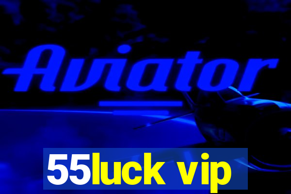 55luck vip