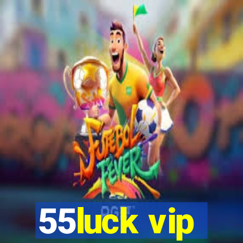 55luck vip