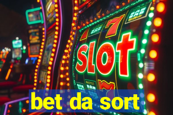 bet da sort