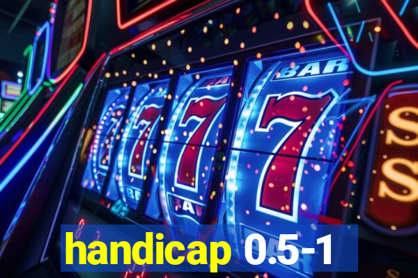 handicap 0.5-1