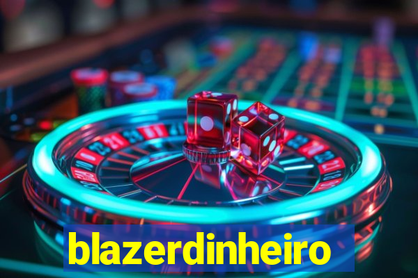 blazerdinheiro