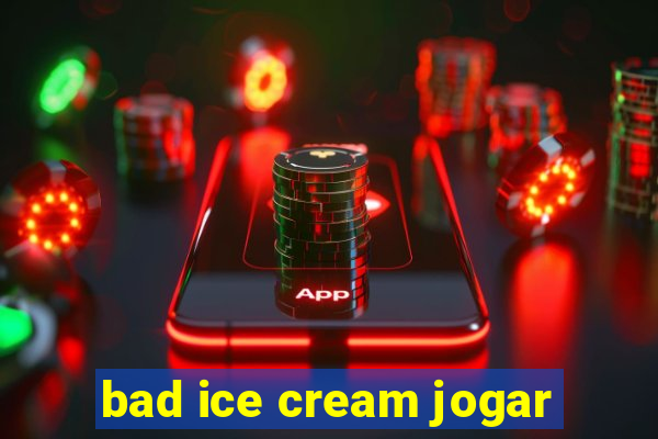 bad ice cream jogar