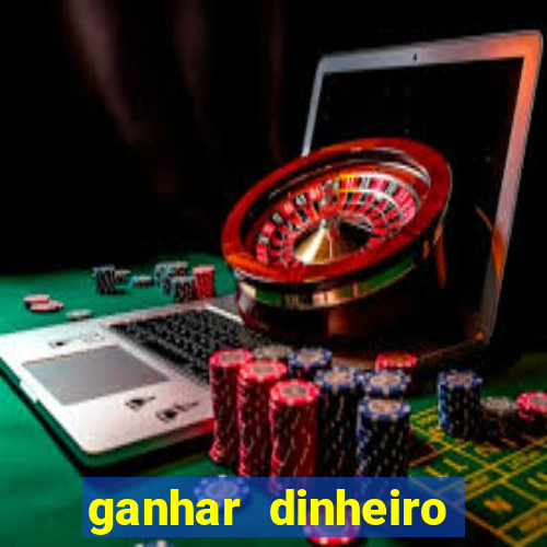 ganhar dinheiro jogando sem depositar