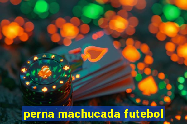 perna machucada futebol