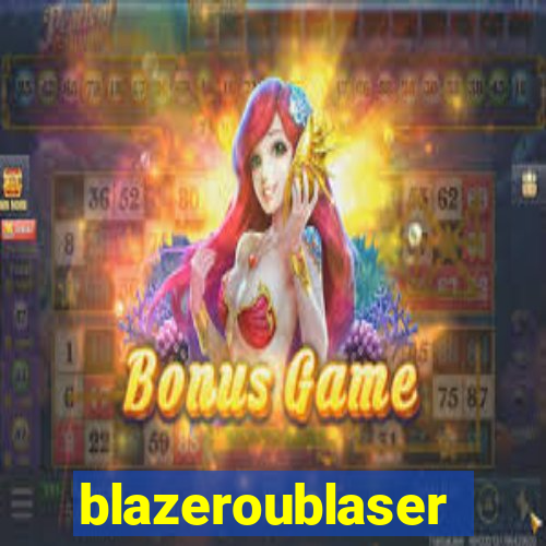 blazeroublaser