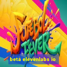 beta elevenlabs io