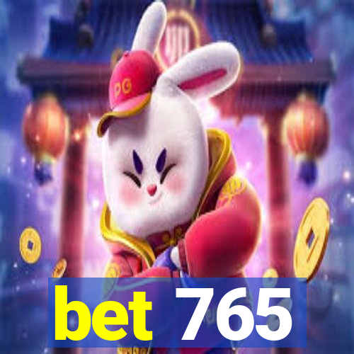 bet 765