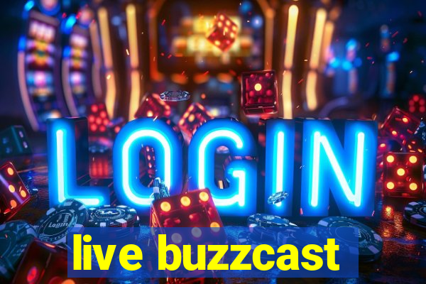 live buzzcast