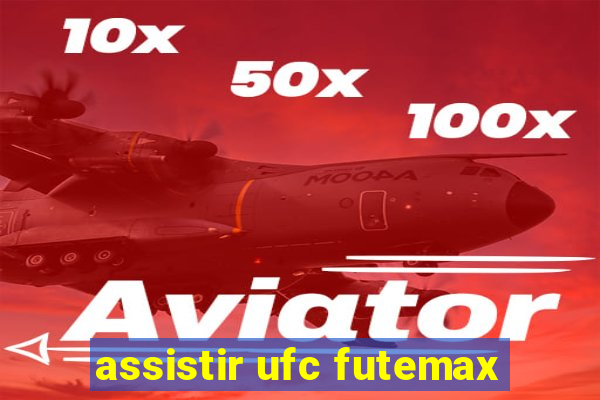 assistir ufc futemax