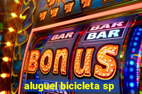 aluguel bicicleta sp