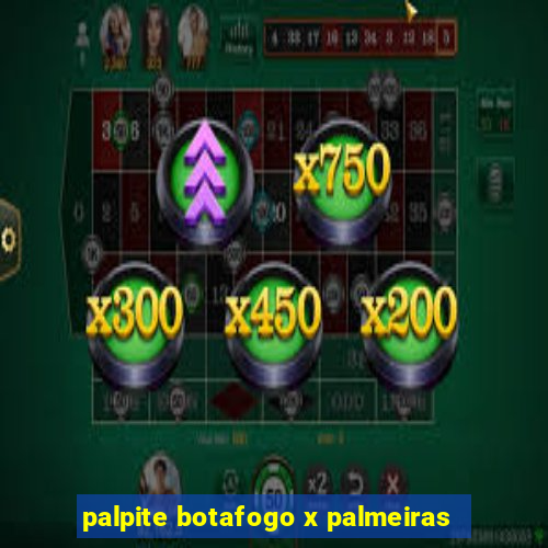 palpite botafogo x palmeiras