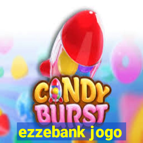 ezzebank jogo