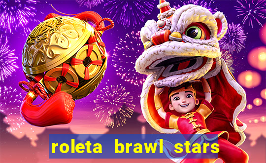 roleta brawl stars 2024 85 brawlers