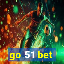 go 51 bet